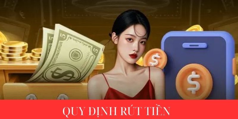 Quy định rút tiền